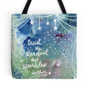 "Trust the Stardust Within" Tote