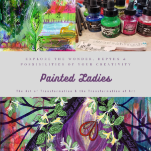 Painted Ladies: Art of Transformation & Transformation of Art