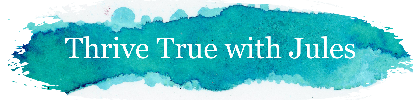 Thrive True with Jules